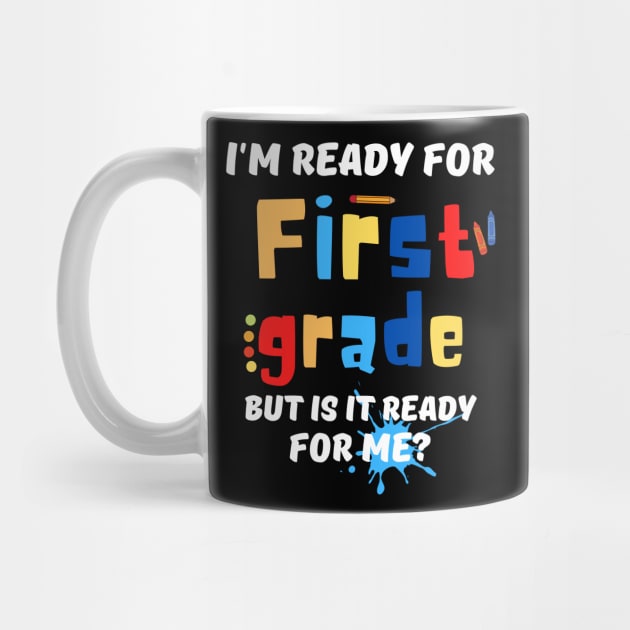 I'm Ready For First grade But Is It Ready For Me? by JustBeSatisfied